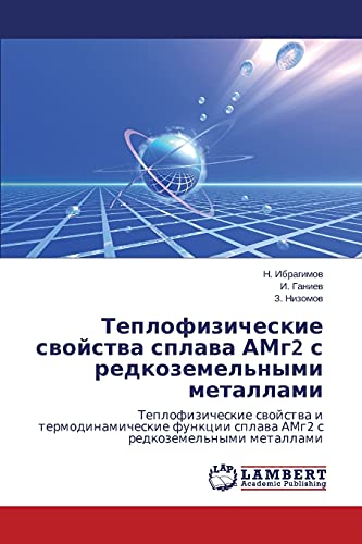 Teplofizicheskie svoystva splava AMg2 s redkozemel'nymi metallami: Teplofizicheskie svoystva i termodinamicheskie funktsii splava AMg2 s ... splawa AMg2 s redkozemel'nymi metallami
