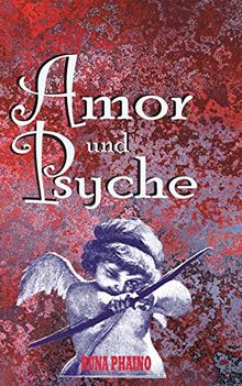 Amor und Psyche: Ein verliebter Liebesgott