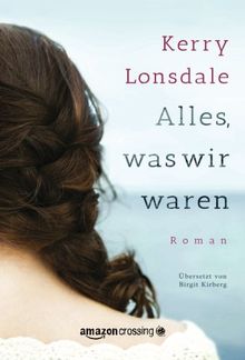 Alles, was wir waren de Lonsdale, Kerry | Livre | état très bon