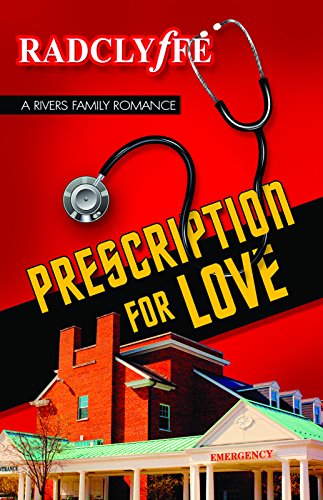 Radclyffe Prescription For Love (A Rivers Community Romance)
