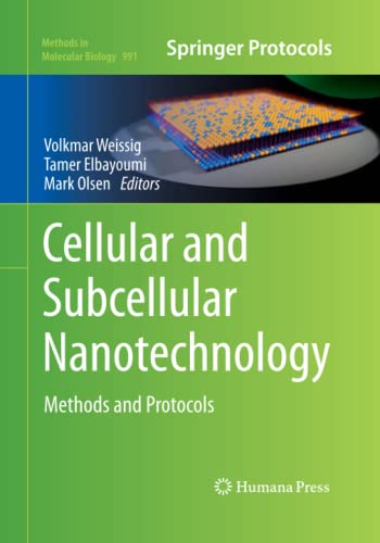 Cellular and Subcellular Nanotechnology: Methods and Protocols (Methods in Molecular Biology, Band 991)