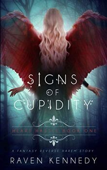 Signs of Cupidity: A Fantasy Reverse Harem Story (Heart Hassle, Band 1)