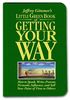 Little Green Book of Getting Your Way: How to Speak, Write, Present, Persuade, Influence, and Sell Your Point of View to Others (Jeffrey Gitomer's Little Books)