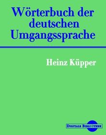 Heinz Küpper: Wörterbuch der deutschen Umgangssprache. (Digitale Bibliothek 36) by Directmedia | Software | condition very good