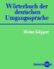 Heinz Küpper: Wörterbuch der deutschen Umgangssprache. (Digitale Bibliothek 36)