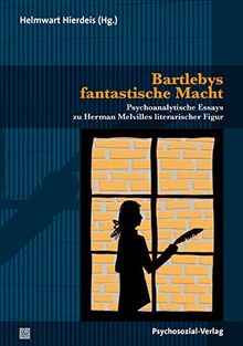 Bartlebys fantastische Macht: Psychoanalytische Essays zu Herman Melvilles literarischer Figur (Imago)