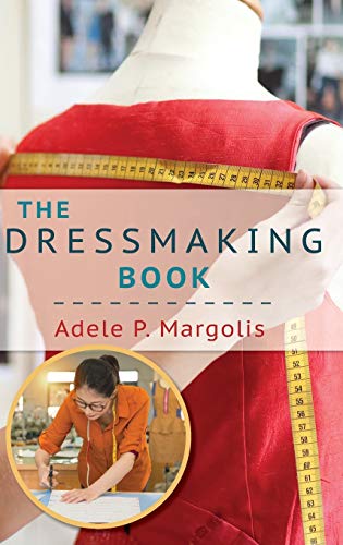 Adele Margolis The Dressmaking Book, A Simplified Guide For Beginners