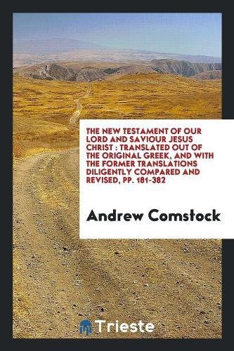 The New Testament of Our Lord and Saviour Jesus Christ: Translated out of the Original Greek, and with the Former Translations Diligently Compared and Revised, pp. 181-382