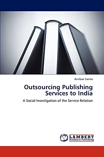 Outsourcing Publishing Services to India: A Social Investigation of the Service Relation