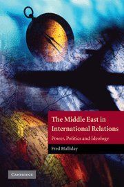 The Middle East in International Relations: Power, Politics and Ideology (The Contemporary Middle East)