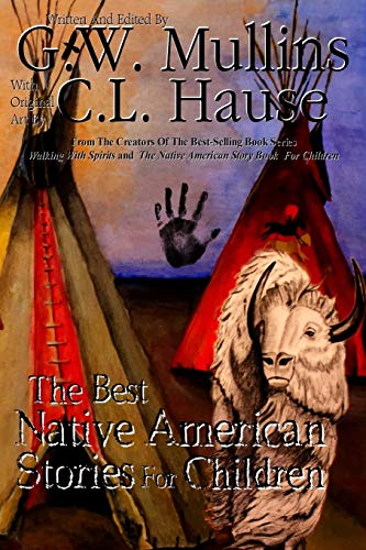 The Best Native American Stories For Children (Native American Storytelling, Band 1)
