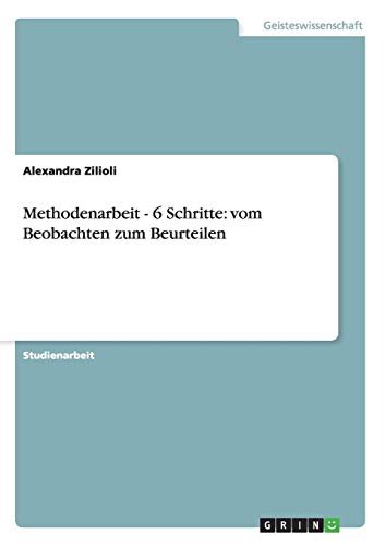 Methodenarbeit - 6 Schritte: vom Beobachten zum Beurteilen