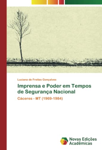 Imprensa e Poder em Tempos de Segurança Nacional: Cáceres - MT (1969-1984)