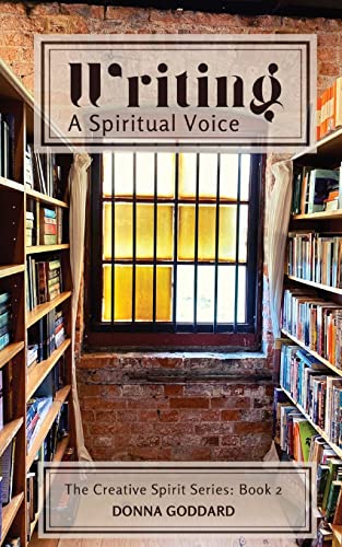 Writing: A Spiritual Voice (Creative Spirit Series, Band 2)