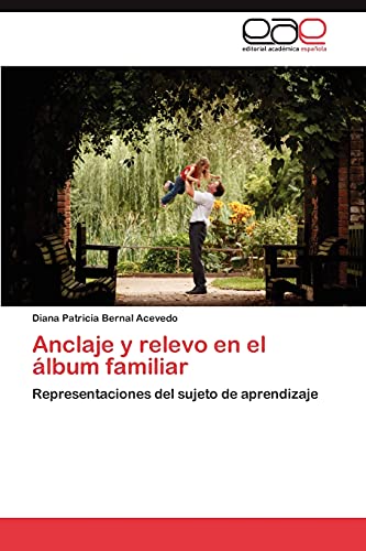 Anclaje y relevo en el álbum familiar: Representaciones del sujeto de aprendizaje