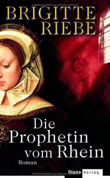 Die Prophetin vom Rhein: Roman