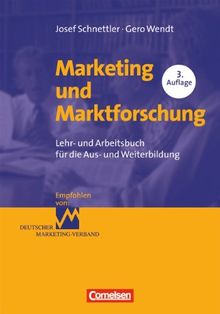 Erfolgreich im Beruf: Marketing und Marktforschung: Lehr- und Arbeitsbuch für die Aus- und Weiterbildung