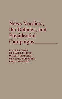 News Verdicts, the Debates, and Presidential Campaigns (Series in Language and Ideology)