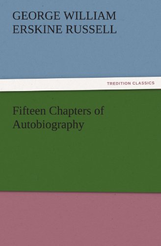 Fifteen Chapters of Autobiography (TREDITION CLASSICS)