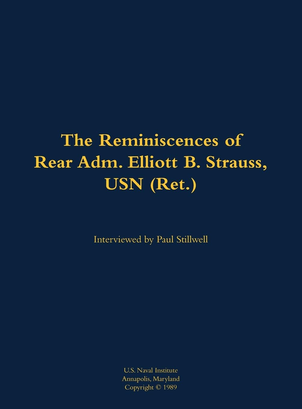 The Reminiscences of Rear Adm. Elliott B. Strauss, USN (Ret.): 1903-2003