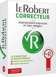 Le Robert correcteur : pour des écrits sans fautes et bien rédigés ! : le correcteur ultraperformant + 8 dictionnaires de référence + 6 guides linguistiques