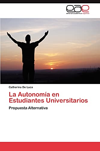 La Autonomía en Estudiantes Universitarios: Propuesta Alternativa