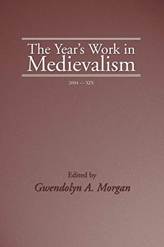 The Year's Work in Medievalism, 2004 (This Year's Work in Medievalism)