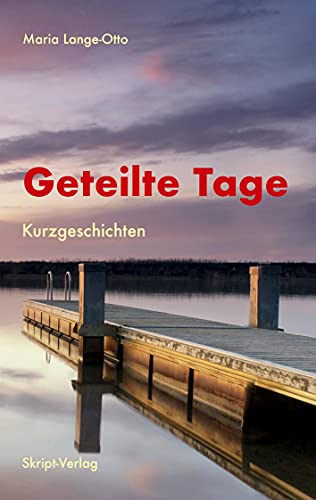 Geteilte Tage: Kurzgeschichten