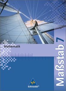 Massstab - Mathematik für Realschulen - Ausgabe 2005: Maßstab - Mathematik für Realschulen in Nordrhein-Westfalen, Bremen, Hamburg und Schleswig-Holstein - Ausgabe 2005: Schülerband 7