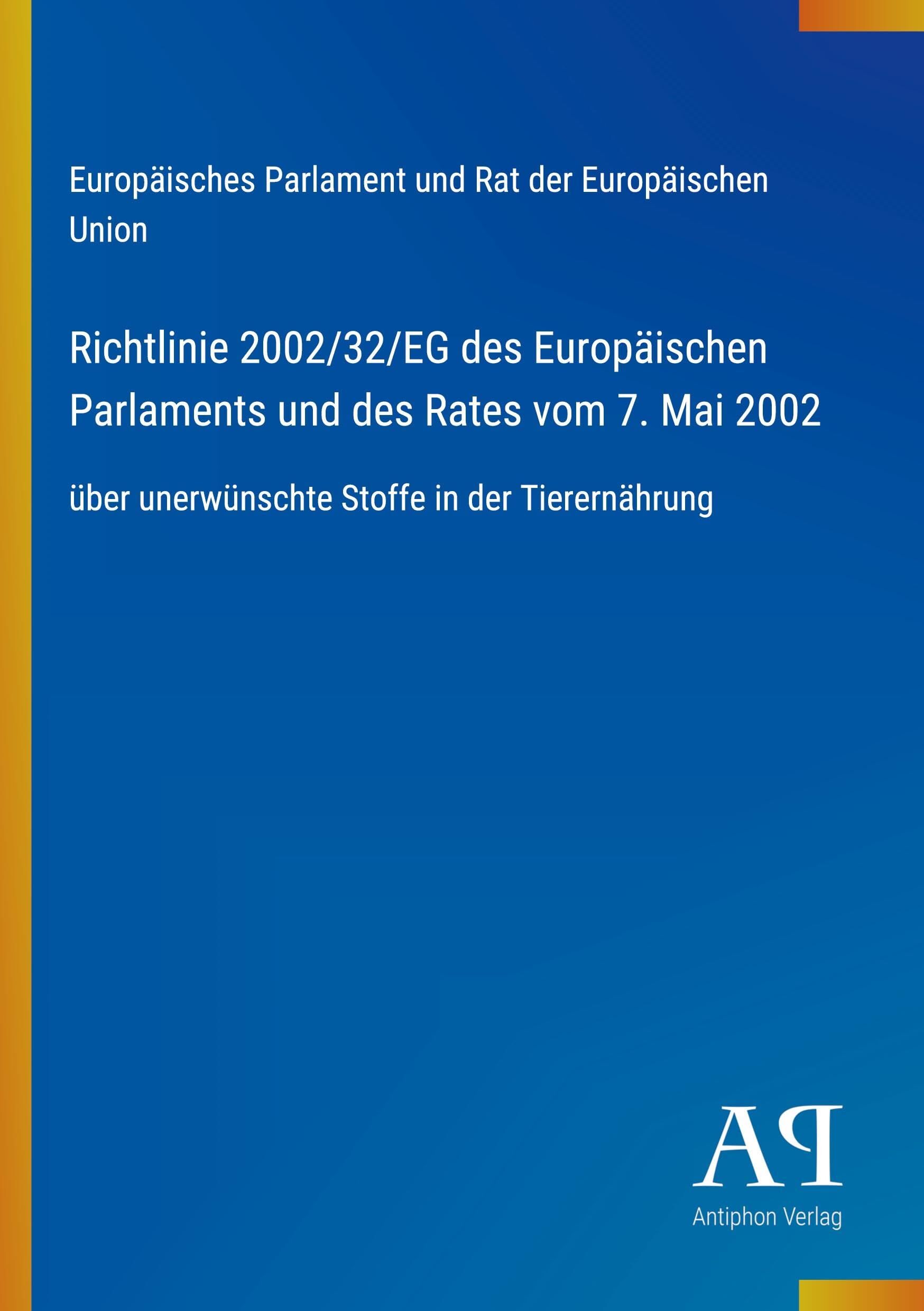 Richtlinie 2002/32/EG des Europäischen Parlaments und des Rates vom 7. Mai 2002