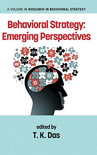 Behavioral Strategy: Emerging Perspectives (Hc) (Research in Behavioral Strategy)