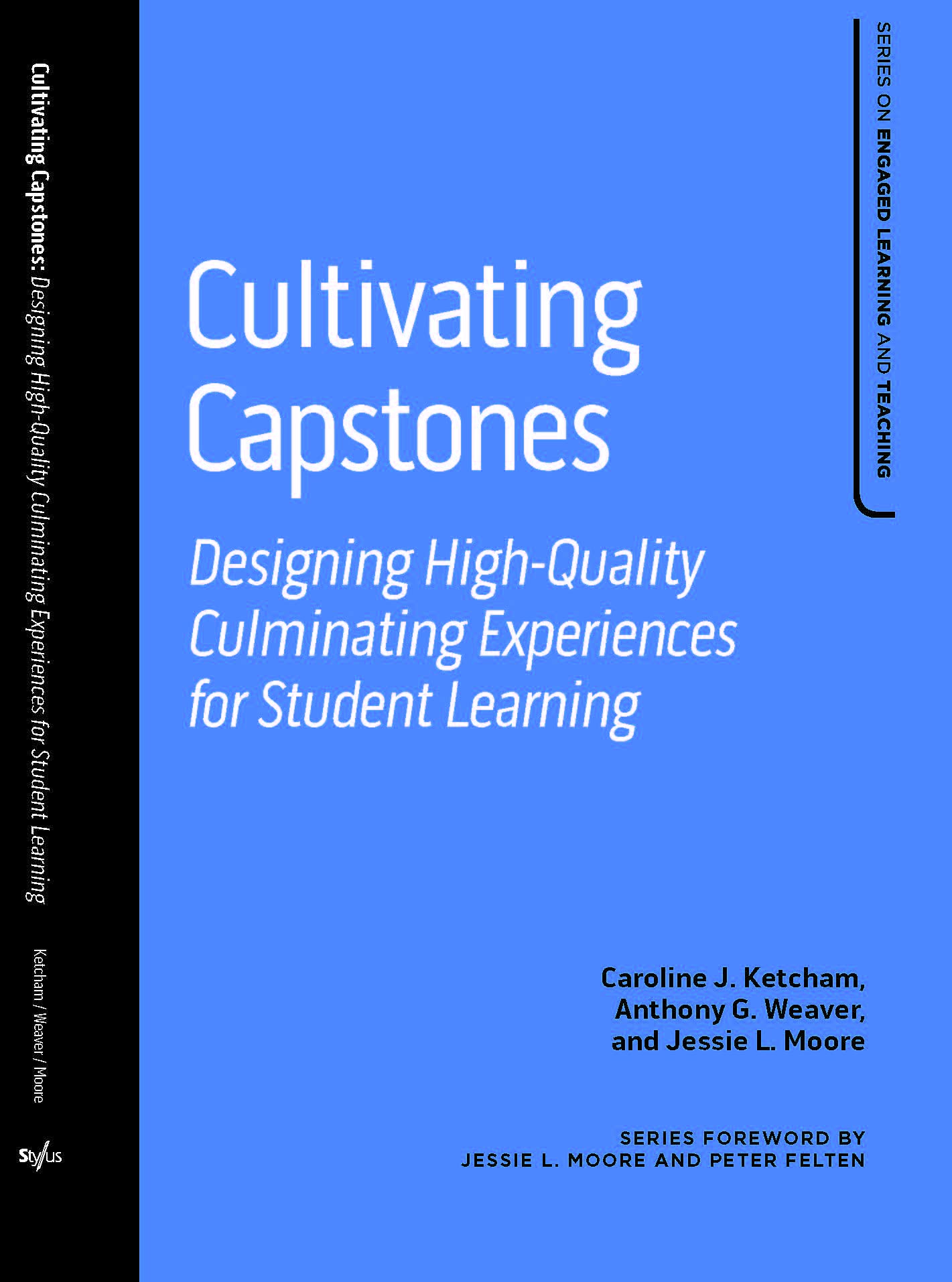 Cultivating Capstones: Designing High-Quality Culminating Experiences for Student Learning (Engaged Learning and Teaching)