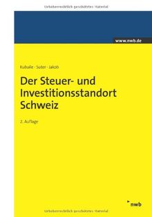 Der Steuer- und Investitionsstandort Schweiz