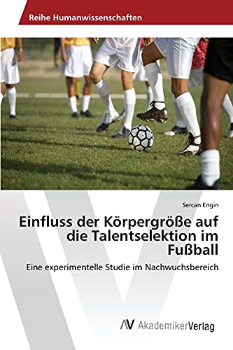 Einfluss der Körpergröße auf die Talentselektion im Fußball: Eine experimentelle Studie im Nachwuchsbereich