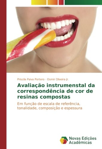 Avaliação instrumenstal da correspondência de cor de resinas compostas: Em função de escala de referência, tonalidade, composição e espessura