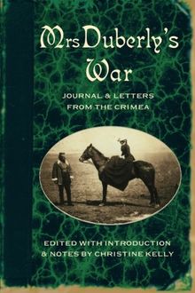 Mrs Duberly's War: Journal And Letters From The Crimea, 1854-6: Journal and Letters from the Crimea, 1854-1856