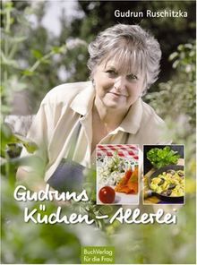 Gudruns Küchen-Allerlei. Rezepte rund ums Jahr