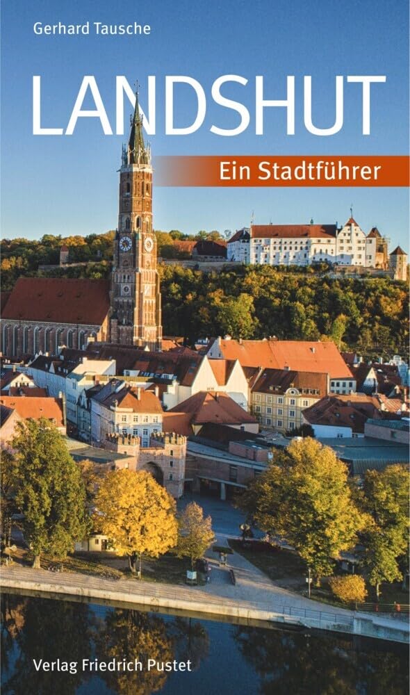 Landshut: Ein Stadtführer