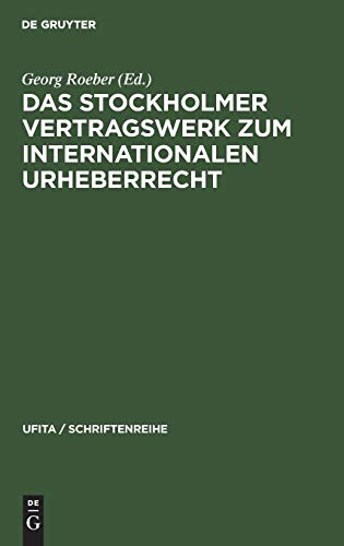 Das Stockholmer Vertragswerk zum internationalen Urheberrecht (UFITA / Schriftenreihe, 35, Band 35)