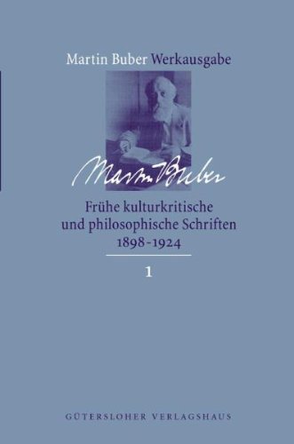 Martin Buber-Werkausgabe (MBW): Martin Buber Werke, 22 Bde., Bd.1, Frühe kulturkritische und philosophische Schriften (1898-1924)
