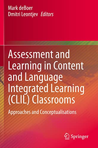 Assessment and Learning in Content and Language Integrated Learning (CLIL) Classrooms: Approaches and Conceptualisations