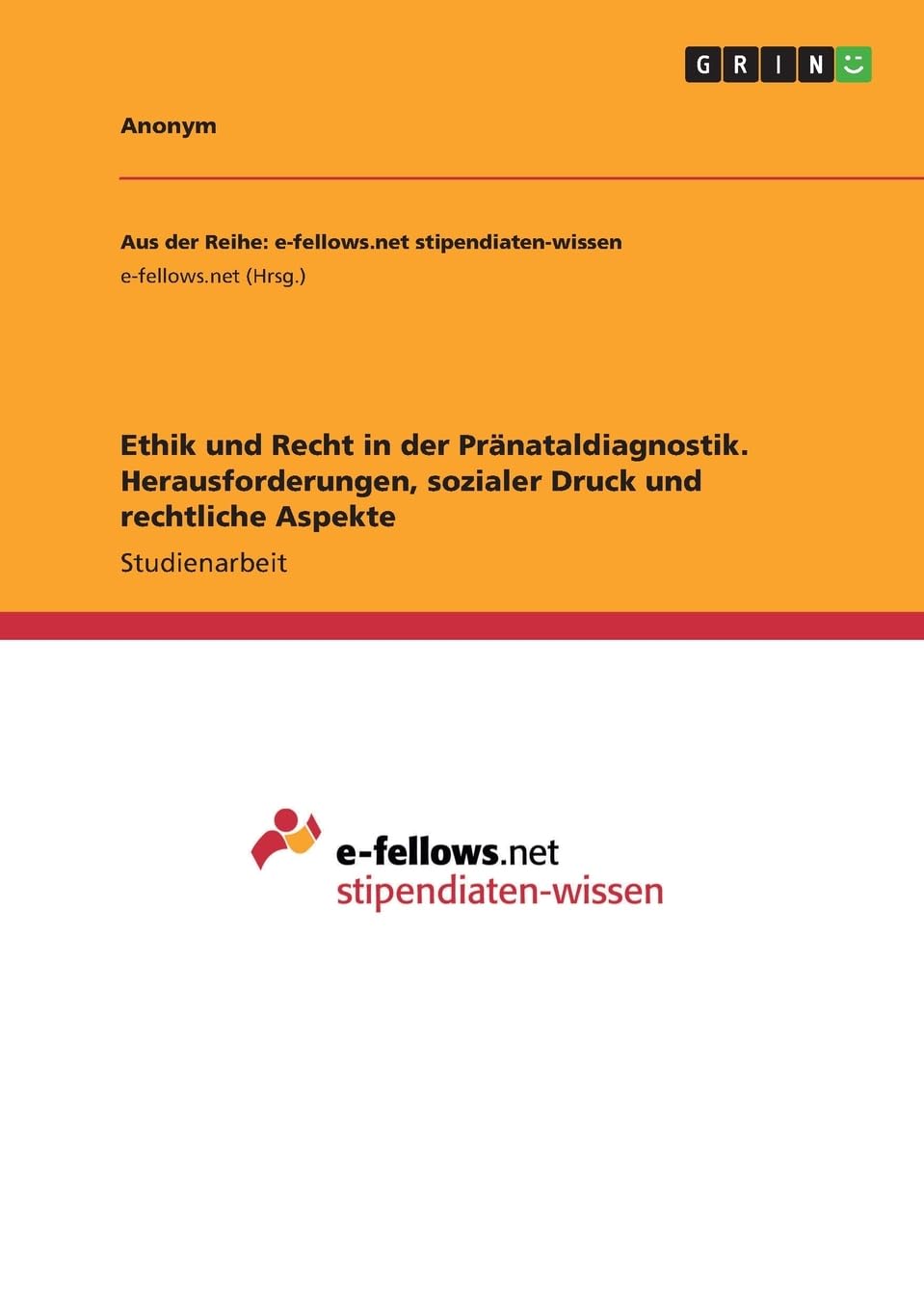 Ethik und Recht in der Pränataldiagnostik. Herausforderungen, sozialer Druck und rechtliche Aspekte