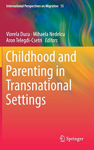 Childhood and Parenting in Transnational Settings (International Perspectives on Migration, Band 15)