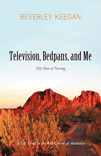 Television, Bedpans, And Me: A Life Lived In The Red Centre Of Australia