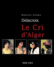 Eugène Delacroix, le cri d'Alger von Arama, Maurice | Buch | Zustand sehr gut