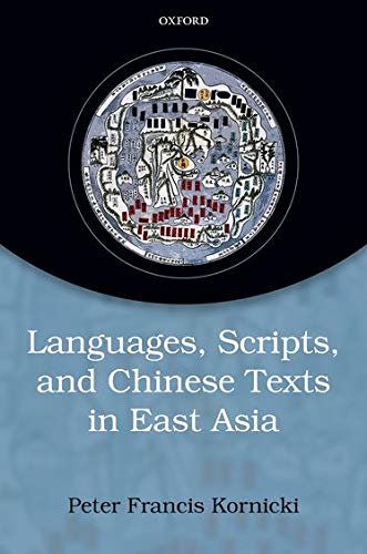 Languages, Scripts, and Chinese Texts in East Asia