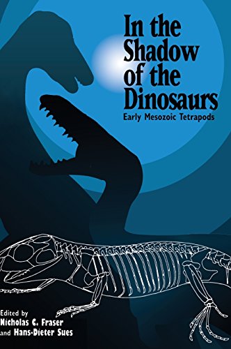 In the Shadow of the Dinosaurs: Early Mesozoic Tetrapods