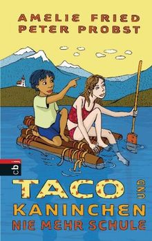 Taco und Kaninchen - Nie mehr Schule: Band 4