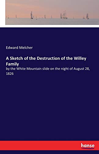 A Sketch of the Destruction of the Willey Family: by the White Mountain slide on the night of August 28, 1826