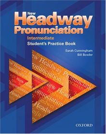 New Headway Pronunciation Course: Student's Practice Book Intermediate level: Student's Book Intermediate level (New Headway English Course)